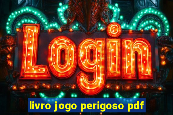 livro jogo perigoso pdf